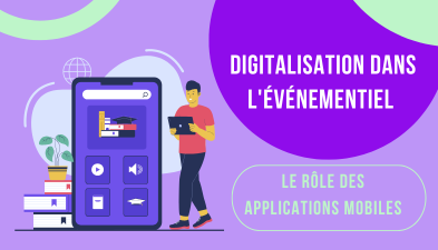 Le rôle des applications mobiles dans l&#039;événementiel